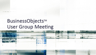 BusinessObjects User Group Meeting